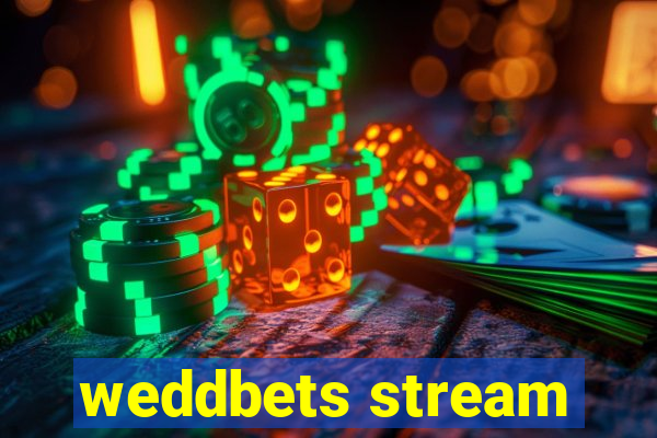 weddbets stream